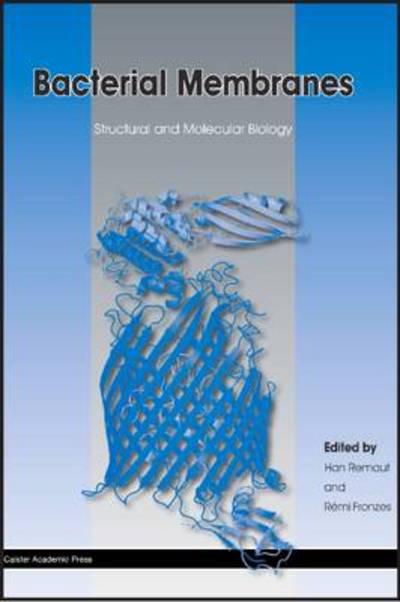 Bacterial Membranes: Structural and Molecular Biology (Hardcover Book) (2014)