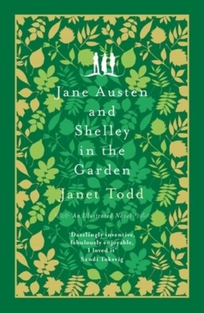 Cover for Janet Todd · Jane Austen and Shelley in the Garden: A Novel with Pictures (Pocketbok) (2021)