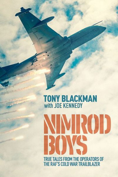 Cover for Tony Blackman · Nimrod Boys: True Tales from the Operators of the RAF's Cold War Trailblazer (Hardcover Book) (2019)