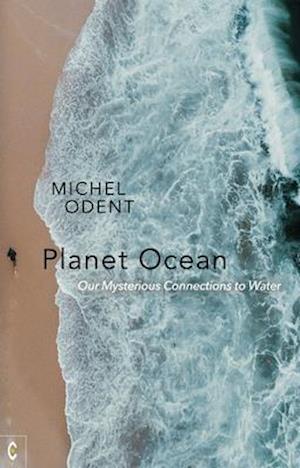 Cover for Michel Odent · Planet Ocean: Our Mysterious Connections to Water (Paperback Book) (2021)