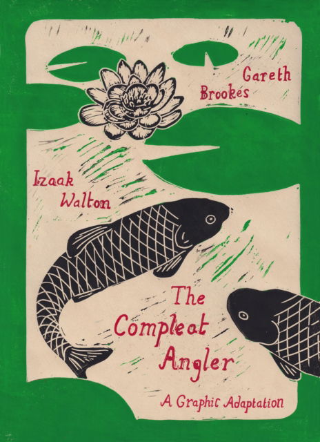 Cover for Gareth Brookes · The Compleat Angler: A Graphic Adaptation - Eye Classics (Hardcover Book) (2025)