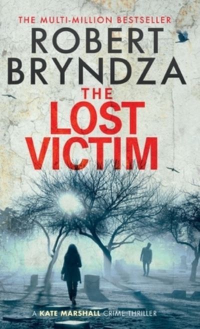 Cover for Robert Bryndza · The Lost Victim - Private Investigator Kate Marshall (Hardcover bog) (2024)