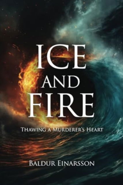 Cover for Baldur Einarsson · Ice and Fire (Paperback Book) (2024)