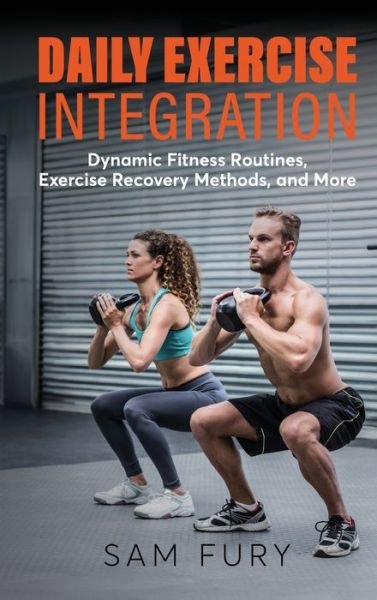 Cover for Sam Fury · Daily Exercise Integration (Book) (2024)