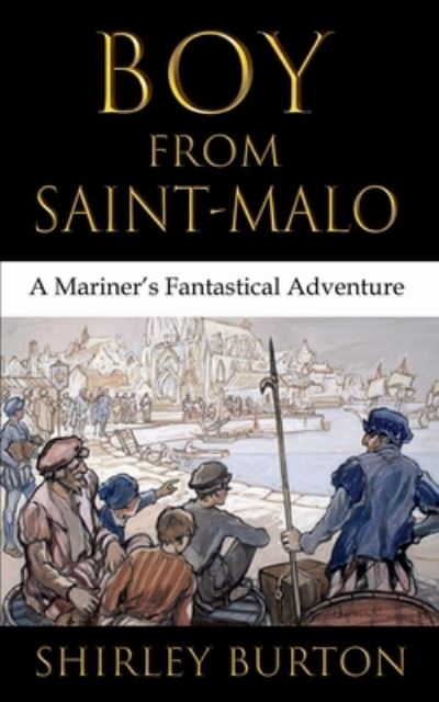 Boy from Saint-Malo - Shirley Burton - Books - High Street Press - 9781927839270 - March 12, 2020