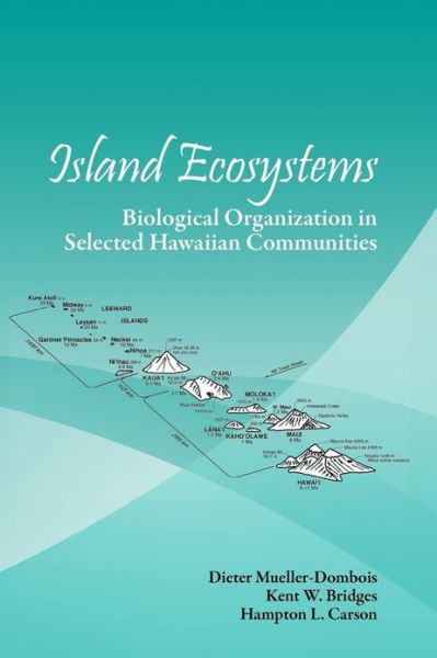 Cover for Dieter Mueller-dombois · Island Ecosystems: Biological Organization in Selected Hawaiian Communities (Us / Ibp Synthesis Series) (Paperback Book) (2013)