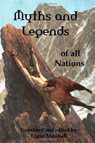 Cover for Logan Marshall · Myths and Legends of All Nations; Famous Stories from the Greek, German, English, Spanish, Scandinavian, Danish, French, Russian, Bohemian, Italian an (Paperback Book) (2008)