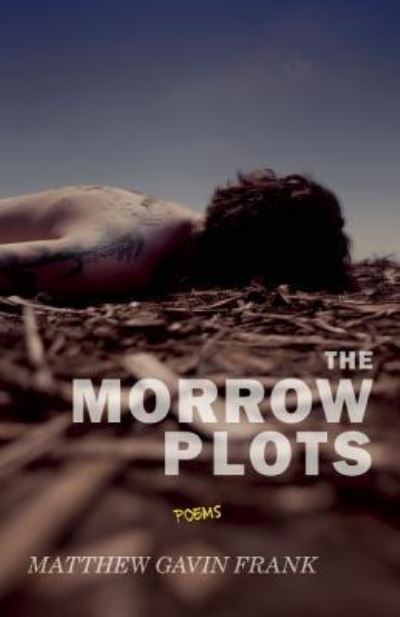 Cover for Matthew Gavin Frank · The Morrow Plots (Paperback Book) (2013)