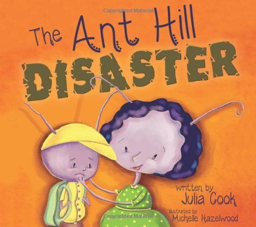 Cover for Julia Cook · The Ant Hill Disaster (Paperback Book) (2014)