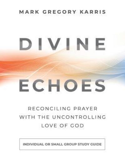 Cover for Mark Gregory Karris · Divine Echoes Study Guide (Paperback Book) (2018)