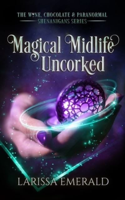 Cover for Larissa Emerald · Magical Midlife Uncorked (Buch) (2022)