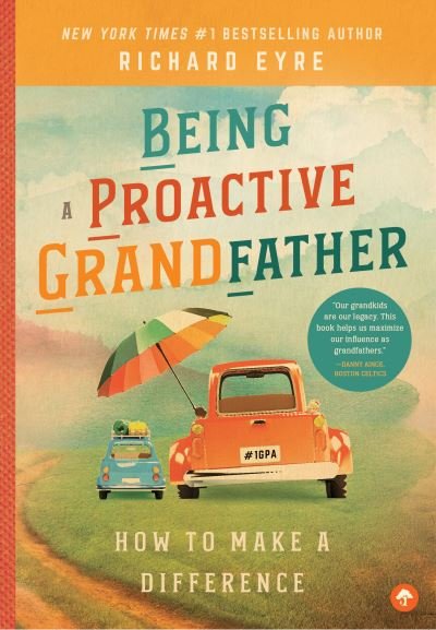 Cover for Richard Eyre · Being a Proactive Grandfather: How to Make A Difference (Paperback Book) (2017)