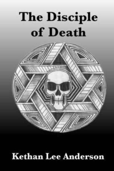 Cover for Kethan Lee Anderson · The Disciple of Death (Paperback Book) (2021)
