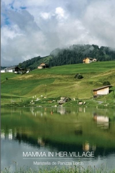 Mamma in her village - Maristella De Panizza Lorch - Bücher - Calec - 9781947626270 - 8. Februar 2021