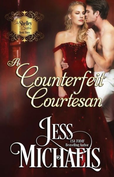 Cover for Jess Michaels · A Counterfeit Courtesan - The Shelley Sisters (Paperback Book) (2020)