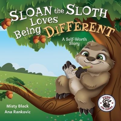 Cover for Misty Black · Sloan the Sloth Loves Being Different: A Self-Worth Story (Paperback Book) (2020)