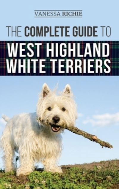 Cover for Vanessa Richie · The Complete Guide to West Highland White Terriers (Hardcover Book) (2021)