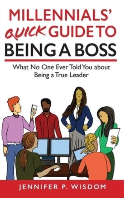 Cover for Jennifer Wisdom · Millennials' Quick Guide to Being a Boss (Taschenbuch) (2021)
