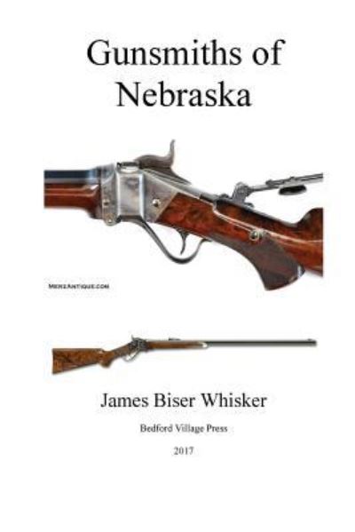 Cover for James Biser Whisker · Gunsmiths of Nebraska (Paperback Book) (2017)