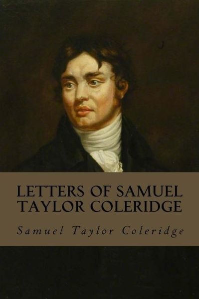 Cover for Samuel Taylor Coleridge · Letters of Samuel Taylor Coleridge (Paperback Book) (2017)