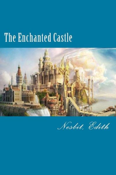 Cover for Edith Nesbit · The Enchanted Castle (Paperback Book) (2017)