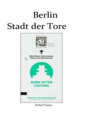 Cover for Michael Wagner · Berlin - Stadt Der Tore (Paperback Book) (2017)