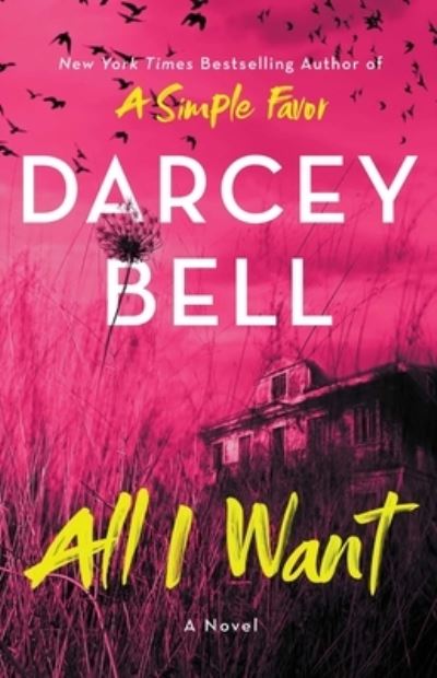 Cover for Darcey Bell · All I Want: A Novel (Paperback Book) (2022)