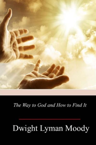 Cover for Dwight Lyman Moody · The Way to God and How to Find It (Paperback Book) (2018)