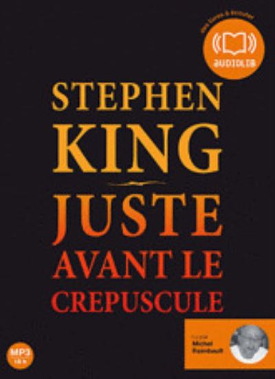 Juste avant le crepuscule, lu par Michel Raimbault (2 CD MP3) - Stephen King - Książki - Audiolib - 9782356412270 - 21 kwietnia 2010