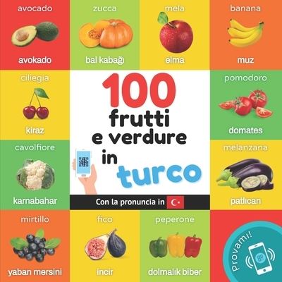 Cover for Yukismart · 100 frutti e verdure in turco: Libro illustrato bilingue per bambini: italiano / turco con pronuncia - Impara Il Turco (Pocketbok) (2023)