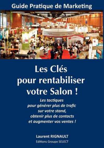 Cover for Laurent Rignault · Les Clés Pour Rentabiliser Votre Salon ! (Paperback Book) [French edition] (2012)
