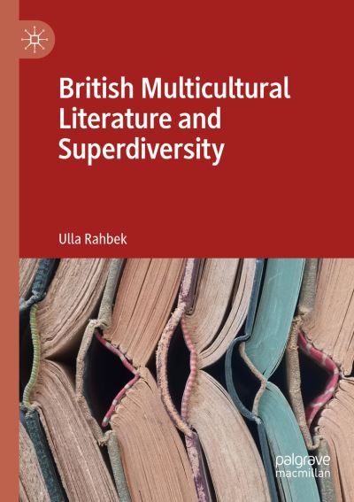 Cover for Ulla Rahbek · British Multicultural Literature and Superdiversity (Paperback Book) [1st ed. 2019 edition] (2020)