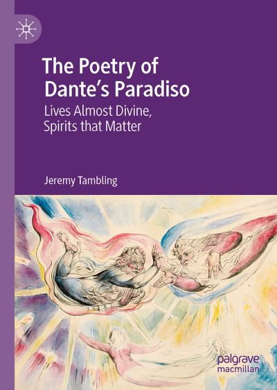 Cover for Jeremy Tambling · The Poetry of Dante's Paradiso: Lives Almost Divine, Spirits that Matter (Hardcover Book) [1st ed. 2021 edition] (2021)