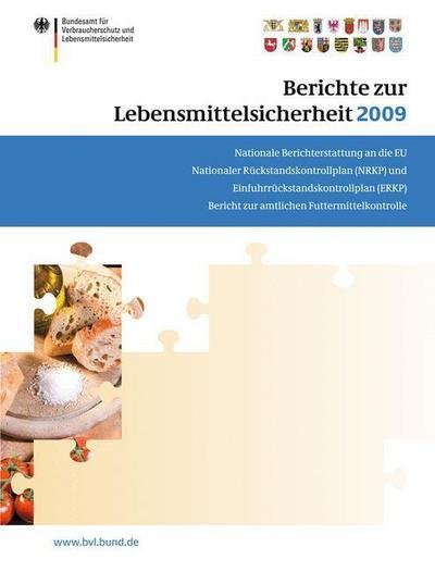 Cover for 9783034801287 · Berichte zur Lebensmittelsicherheit 2009: Nationale Berichterstattung an die EU - Nationaler Ruckstandskontrollplan (NRKP) und Einfuhrruckstandskontrollplan (ERKP) - Bericht zur amtlichen Futtermittelkontrolle 2009 - BVL-Reporte (Taschenbuch) (2011)