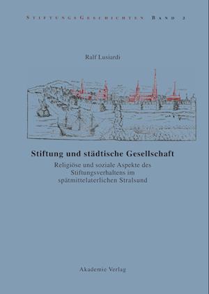 Cover for Ralf Lusiardi · Stiftung und stadtische Gesellschaft - Stiftungsgeschichten (Hardcover Book) (2000)