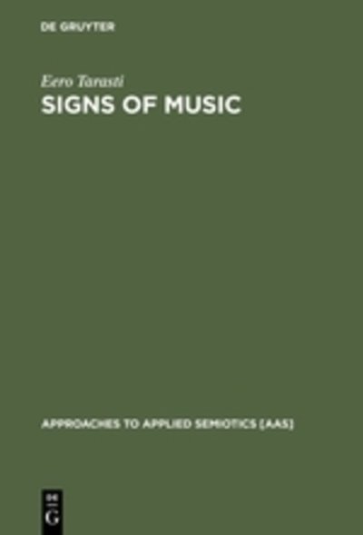 Cover for Eero Tarasti · Signs of Music: a Guide to Musical Semiotics (Approaches to Applied Semiotics, 3) (Paperback Book) (2002)