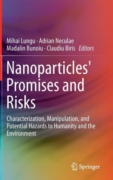 Cover for Claudiu Biris · Nanoparticles' Promises and Risks: Characterization, Manipulation, and Potential Hazards to Humanity and the Environment (Hardcover Book) [2015 edition] (2014)