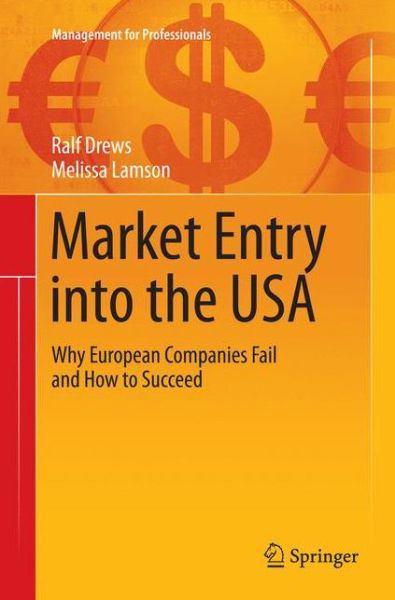 Cover for Ralf Drews · Market Entry into the USA: Why European Companies Fail and How to Succeed - Management for Professionals (Paperback Bog) [Softcover reprint of the original 1st ed. 2016 edition] (2016)