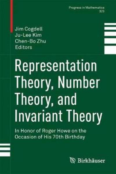 Representation Theory, Number Theory, and Invariant Theory: In Honor of Roger Howe on the Occasion of His 70th Birthday - Progress in Mathematics -  - Böcker - Birkhauser Verlag AG - 9783319597270 - 12 januari 2018