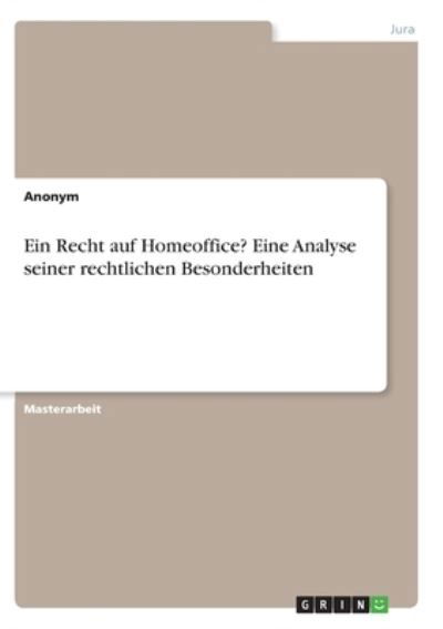 Cover for Anonym · Ein Recht auf Homeoffice? Eine A (N/A)