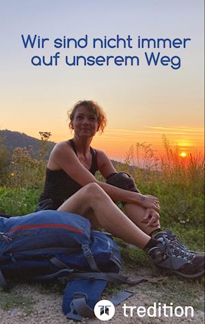 Cover for Daniela Fromme · Wir sind nicht immer auf unserem Weg (Hardcover Book) (2022)
