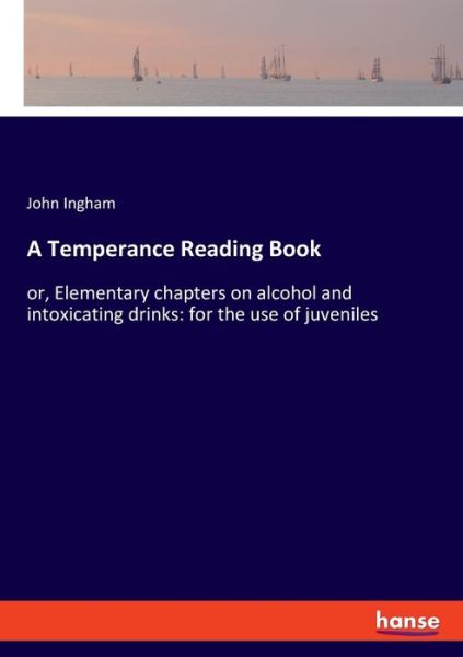 Cover for John Ingham · A Temperance Reading Book (Paperback Book) (2021)