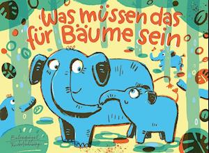 Cover for Sabine Kranz · Was müssen das für Bäume sein (Board book) (2022)