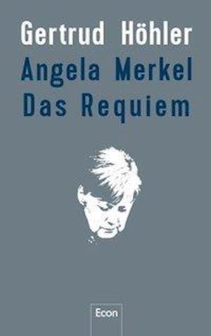 Cover for Höhler · Angela Merkel - Das Requiem (Book)