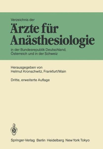 Cover for Helmut Kronschwitz · Verzeichnis Der Arzte Fur Anasthesiologie in Der Bundesrepublik Deutschland, Osterreich Und Der Schweiz (Paperback Book) [3., Erw. Aufl. edition] (1986)