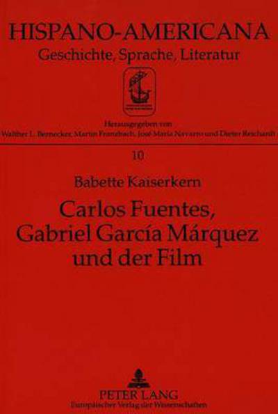 Cover for Kaiserkern Babette Kaiserkern · Carlos Fuentes, Gabriel Garcia Marquez und der Film: Kritische Untersuchung zur Geschichte und Phaenomenologie des Films in der Literatur (Paperback Book) (1996)