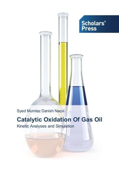 Cover for Syed Mumtaz Danish Naqvi · Catalytic Oxidation Of Gas Oil (Paperback Book) (2012)