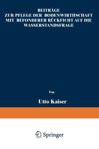 Cover for Otto Kaiser · Beiträge Zur Pflege Der Bodenwirthschaft Mit Besonderer Räcksicht Auf Die Wasserstandsfrage (Taschenbuch) [German, Softcover Reprint of the Original 1st Ed. 1883 edition] (1901)