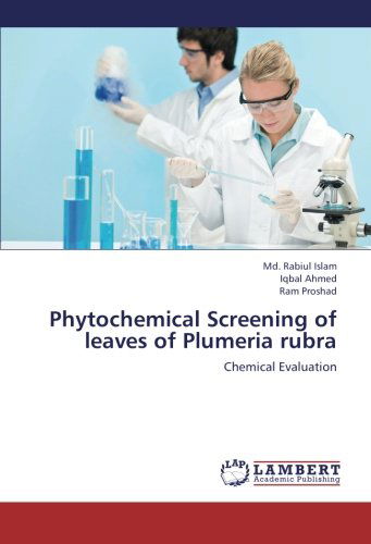 Cover for Ram Proshad · Phytochemical Screening of Leaves of Plumeria Rubra: Chemical Evaluation (Paperback Book) (2012)