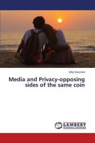 Cover for Oommen Gifty · Media and Privacy-opposing Sides of the Same Coin (Taschenbuch) (2015)